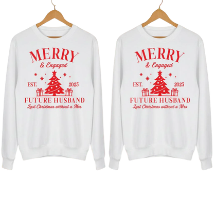 Merry And Engaged Matching Couple Christmas Sweatshirt Last Christmas Without A Mrs, Custom Engagement Xmas Couple Sweatshirts ET1601