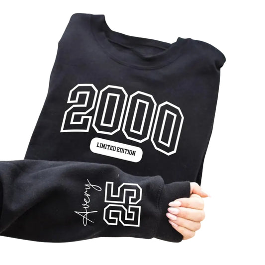 Custom Limited Edition 2000 Sweatshirt, Custom 25th Birthday Sweatshirt 2D0683
