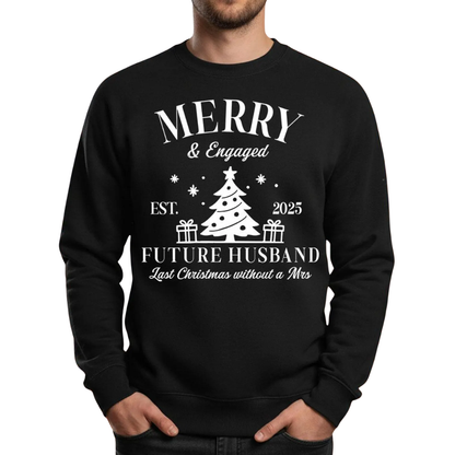 Merry And Engaged Matching Couple Christmas Sweatshirt Last Christmas Without A Mrs, Custom Engagement Xmas Couple Sweatshirts ET1601
