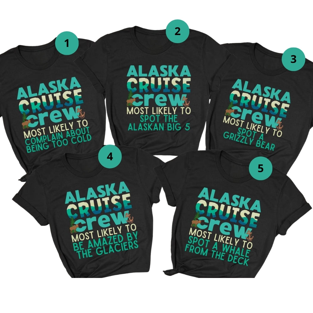 Alaska Cruise Crew Most Likely To Matching Family T Shirts, Funny Alaska Cruise Matching Shirts For Family ET0381