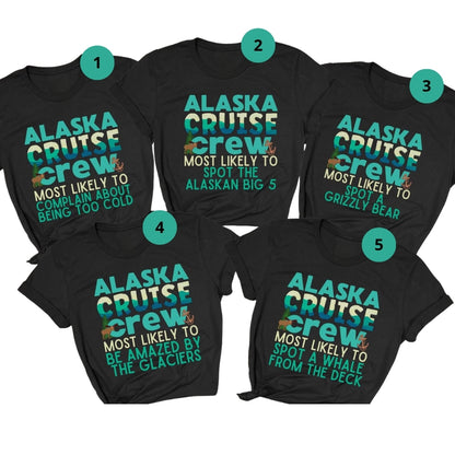 Alaska Cruise Crew Most Likely To Matching Family T Shirts, Funny Alaska Cruise Matching Shirts For Family ET0381
