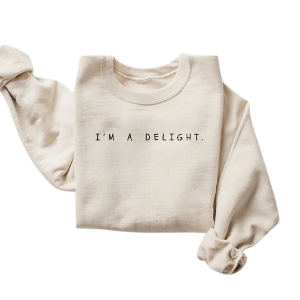 I'm a Delight Sweatshirt For Women, Funny Sweatshirt 2D0447
