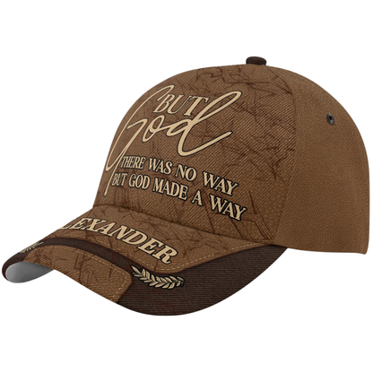 But God There Was No Way But God Made A Way Personalized God Baseball 3D Printed Cap, Custom God Christian Cap Hat CP0596