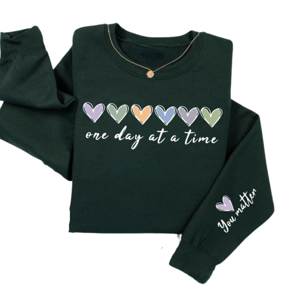 One Day At A Time You Matter Sweatshirt, Mental Health Sweatshirt 2D0570