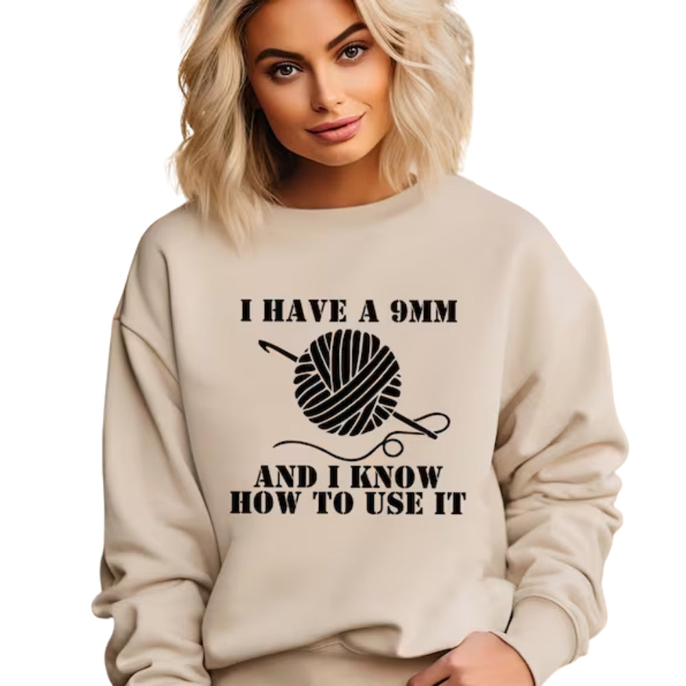 I Have A 9MM And I Know How To Use It Sweatshirt, Crochet Lover Sweater 2D0801