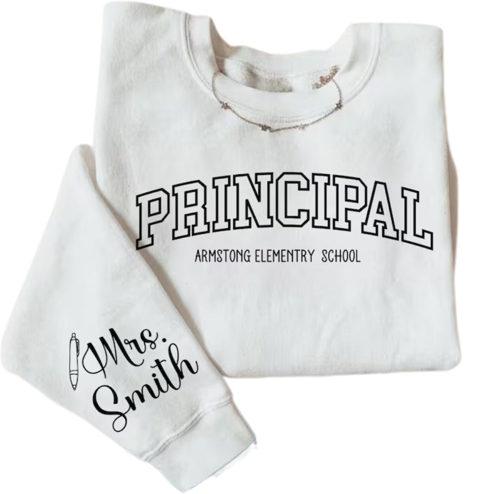 Custom Principal Sweatshirt, Custom School Name Teacher Sweatshirt 2D0684