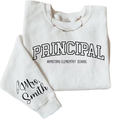 Custom Principal Sweatshirt, Custom School Name Teacher Sweatshirt 2D0684