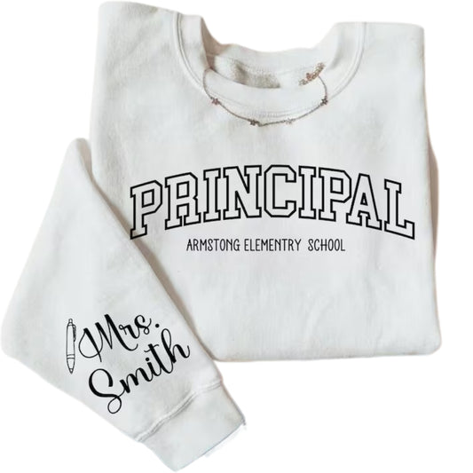 Custom Principal Sweatshirt, Custom School Name Teacher Sweatshirt 2D0684