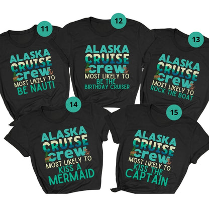 Alaska Cruise Crew Most Likely To Matching Family T Shirts, Funny Alaska Cruise Matching Shirts For Family ET0381