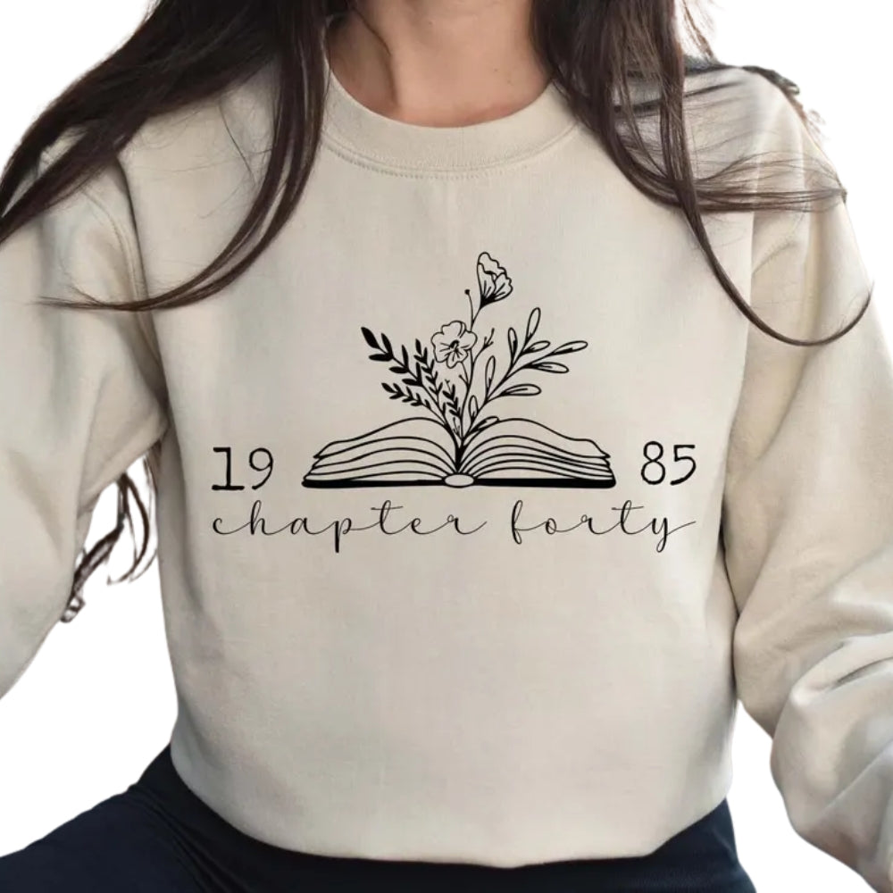 Chapter 40 1985 Sweatshirts For Women, Bookish 40th Birthday Sweatshirt 2D0448