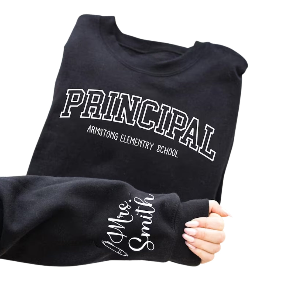 Custom Principal Sweatshirt, Custom School Name Teacher Sweatshirt 2D0684