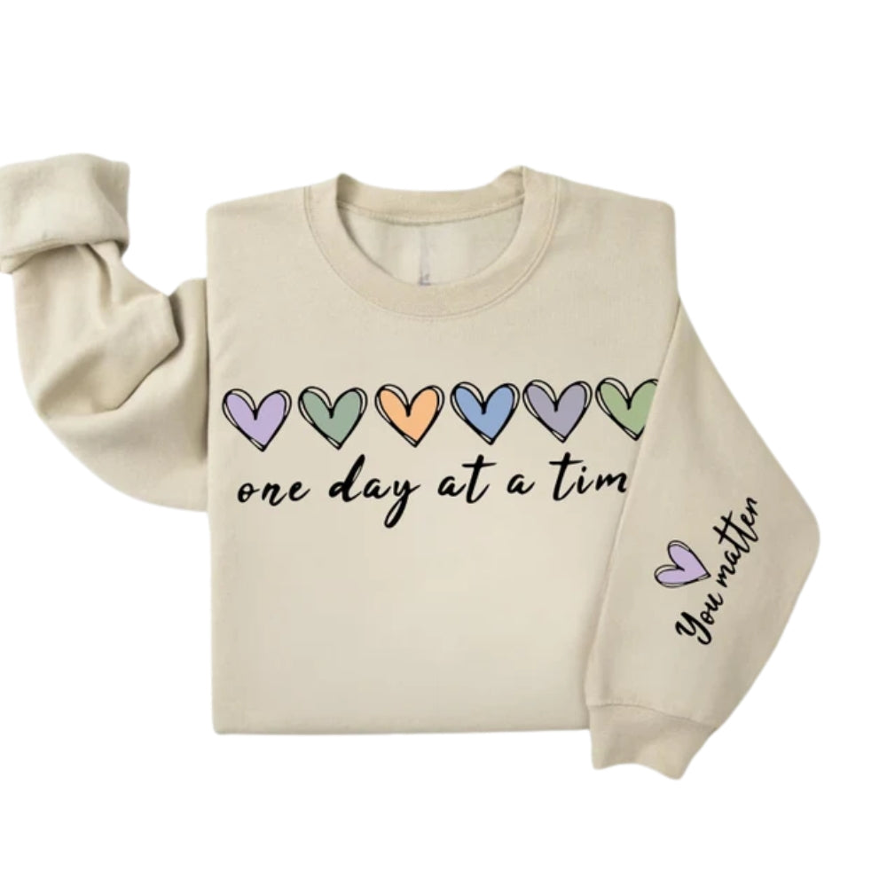 One Day At A Time You Matter Sweatshirt, Mental Health Sweatshirt 2D0570