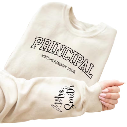Custom Principal Sweatshirt, Custom School Name Teacher Sweatshirt 2D0684