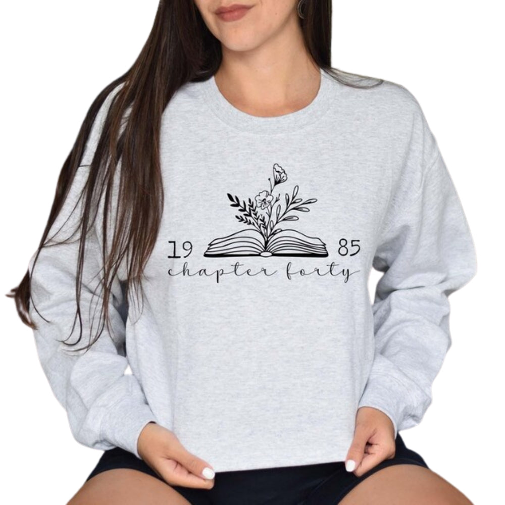 Chapter 40 1985 Sweatshirts For Women, Bookish 40th Birthday Sweatshirt 2D0448