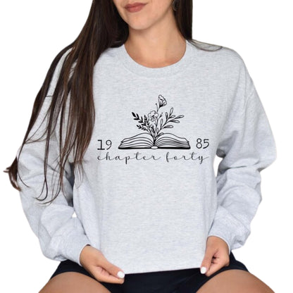 Chapter 40 1985 Sweatshirts For Women, Bookish 40th Birthday Sweatshirt 2D0448