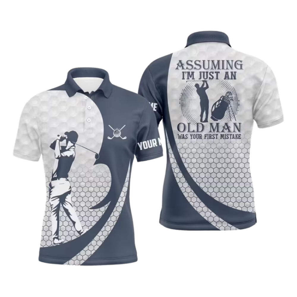 Assuming I'm Just An Old Man Was Your First Mistake Personalized White Hexagon Golf Polo Shirt For Men,  Custom Funny Golf Shirts GU0006