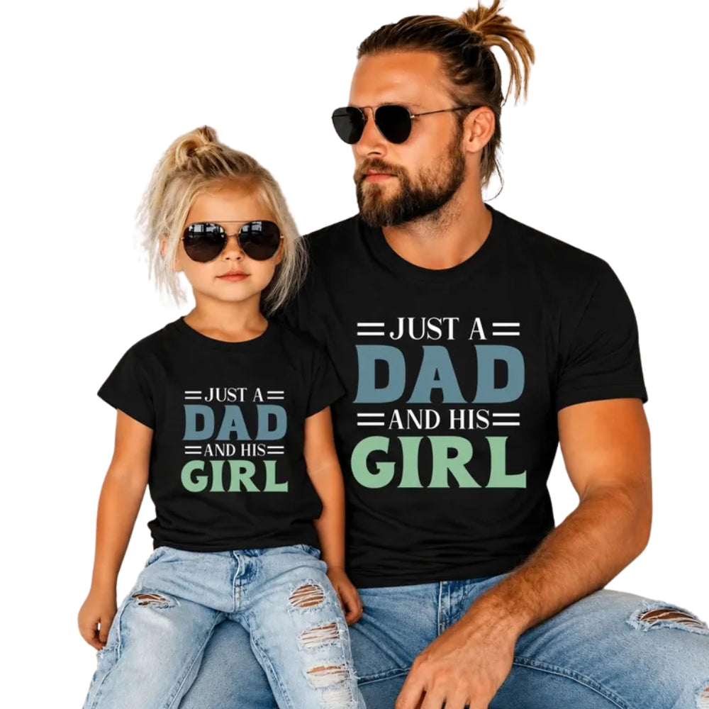 Just A Dad And His Girl Matching Dad And Daughter T Shirt, Daddy With Me Matching Shirts ET1001