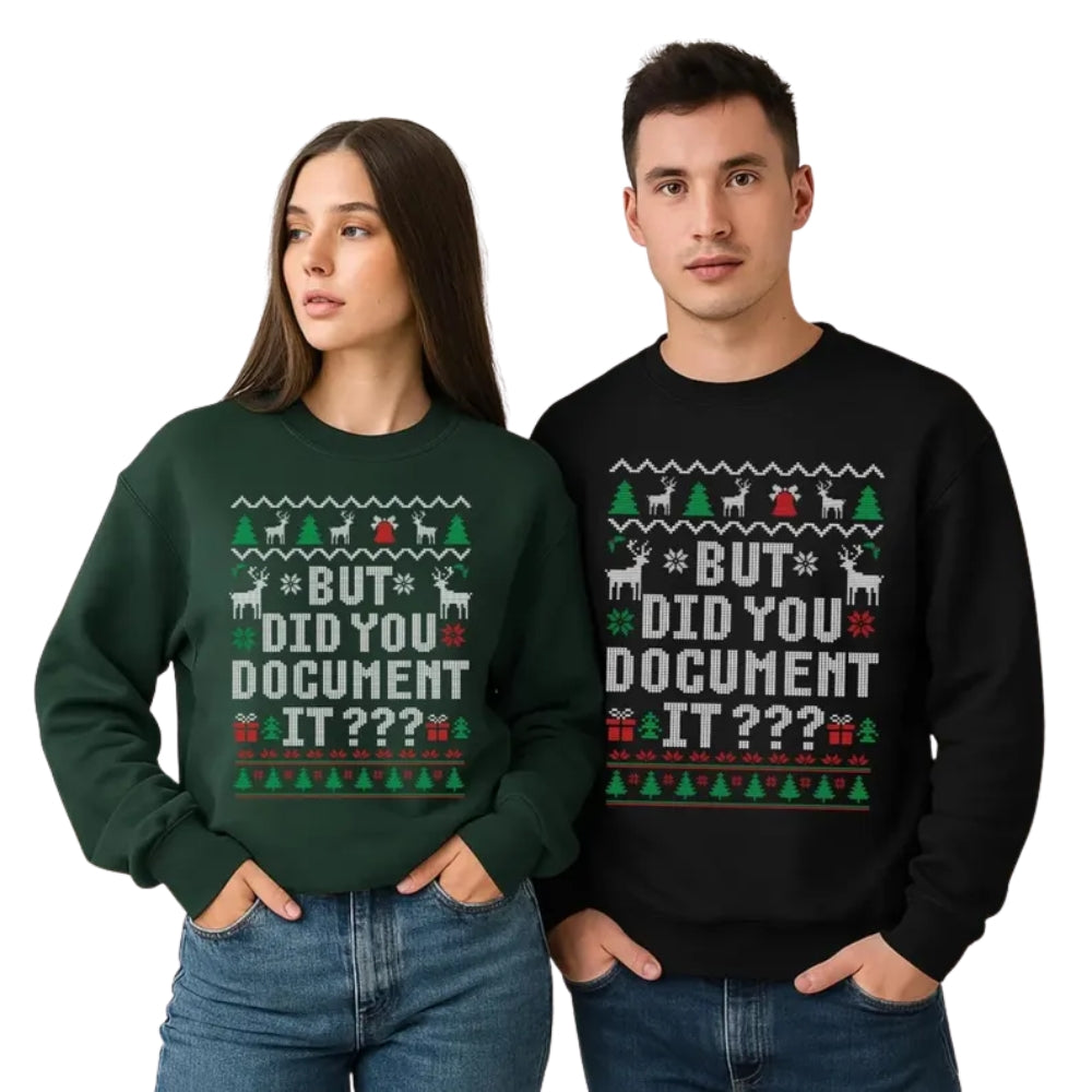 But Did You Document It Christmas Sweatshirt, Funny Office Workers Xmas Sweatshirt 2D0760