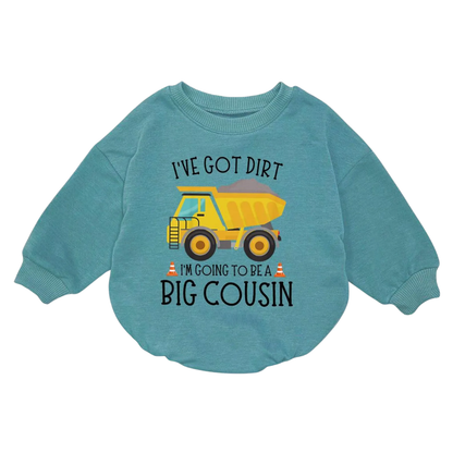 I've Got Dirt I'm Going To Be A Big Cousin Baby Romper Sweatshirt, Baby Big Cousin Announcement Romper Sweatshirt BB0155