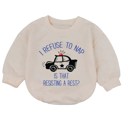 I Refuse To Nap Is That Resisting A Rest Baby Romper Sweatshirt, Baby's Funny Police Romper Sweatshirt BB0234