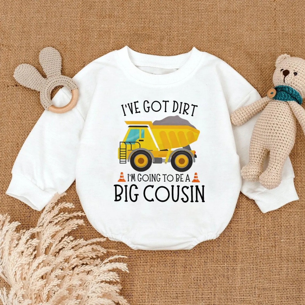 I've Got Dirt I'm Going To Be A Big Cousin Baby Romper Sweatshirt, Baby Big Cousin Announcement Romper Sweatshirt BB0155