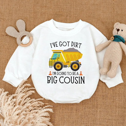 I've Got Dirt I'm Going To Be A Big Cousin Baby Romper Sweatshirt, Baby Big Cousin Announcement Romper Sweatshirt BB0155