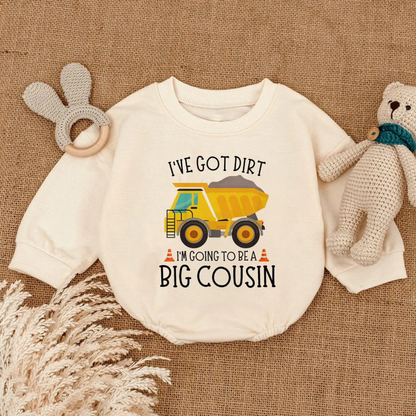 I've Got Dirt I'm Going To Be A Big Cousin Baby Romper Sweatshirt, Baby Big Cousin Announcement Romper Sweatshirt BB0155