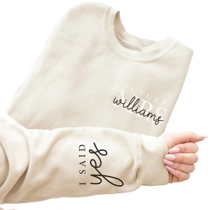 I Said Yes Custom Future Mrs Sweatshirt, Custom Future Wifey Engagement Sweatshirt 2D0243