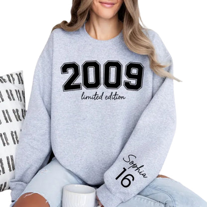 Custom 2009 Limited Edition Sweatshirt, Custom 16th Birthday Sweatshirt 2D0452