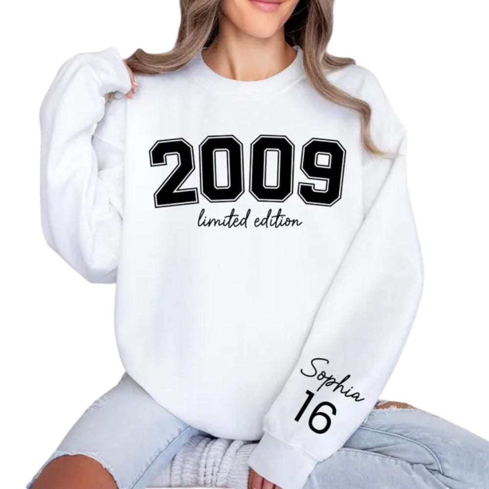Custom 2009 Limited Edition Sweatshirt, Custom 16th Birthday Sweatshirt 2D0452