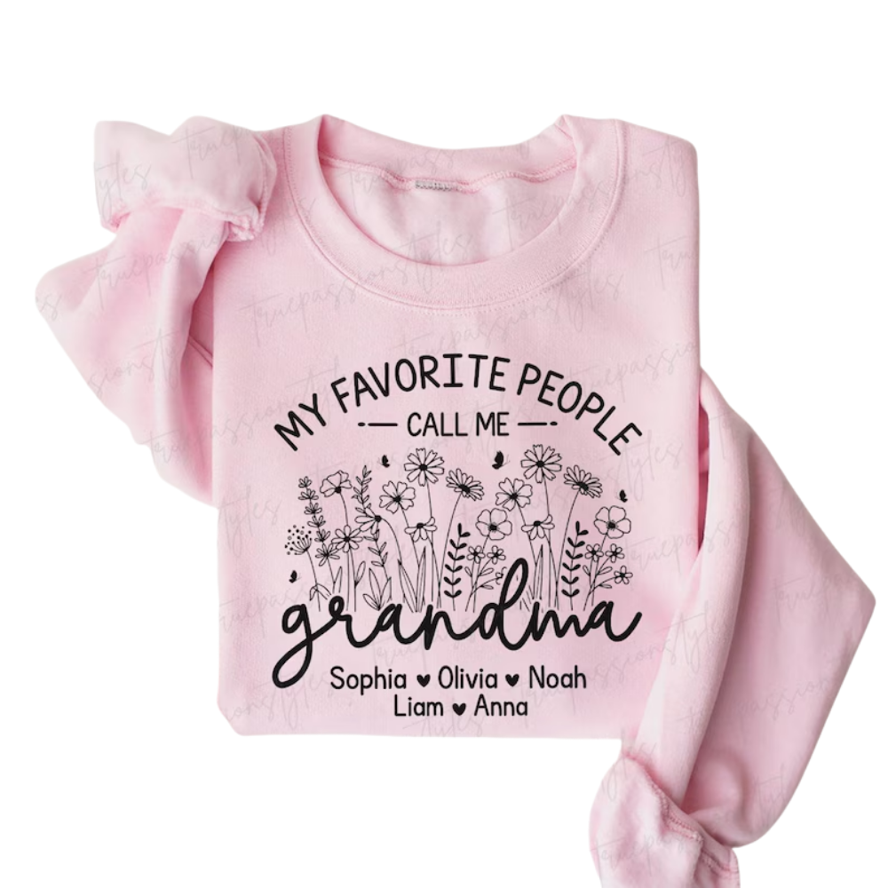My Favorite People Call Me Grandma Custom Kid Names Wildflowers Sweatshirt, Custom Grandma Sweatshirts 2D0903