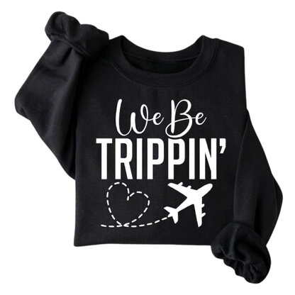 We Be Trippin' Family Matching Sweatshirt, Family Trip Matching Sweatshirt ET1368