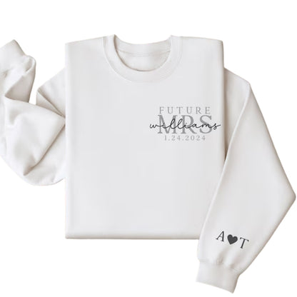 Custom Future Mrs Sweatshirt, Custom Bride to Be Sweatshirt 2D0244