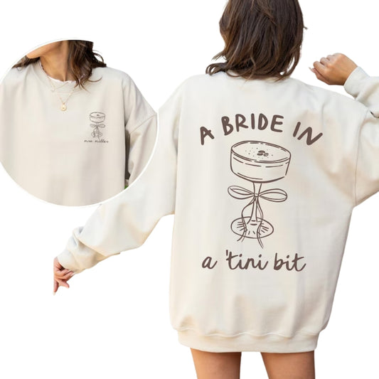 A Bride in a Tini Bit Custom Future Mrs Sweatshirt, Custom Espresso Martini Engagement Sweatshirt 2D0246