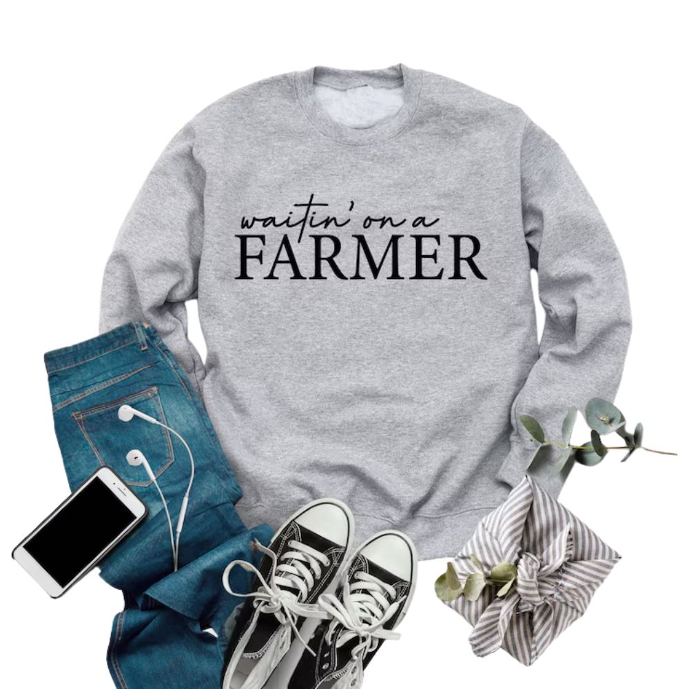 Waitin' On A Farmer Sweatshirt, Western Farm Sweatshirt 2D0846