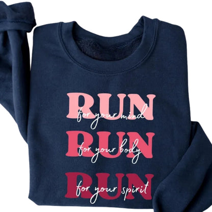 Run For Your Mind Run For Your Body Run For Your Spirit Sweatshirt, Running Lover Sweatshirt 2D0692