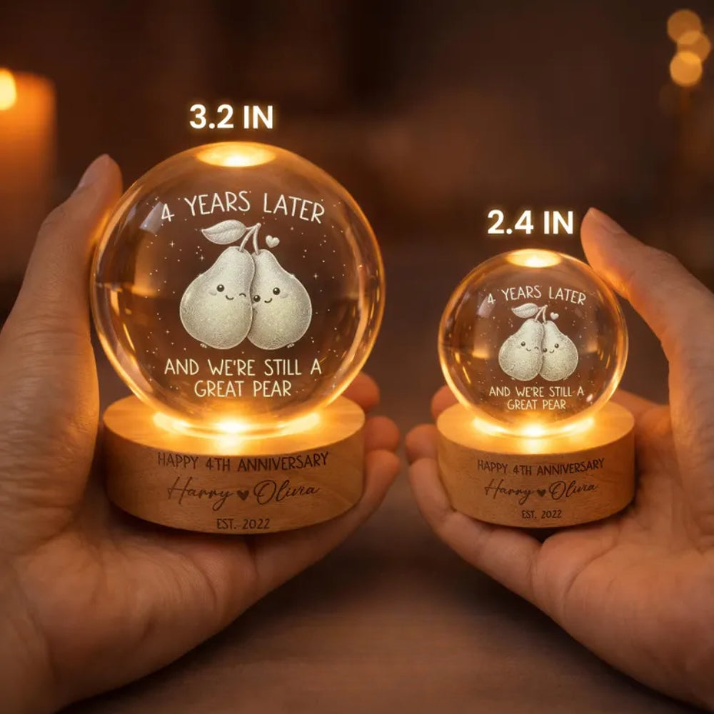 4 Years Later And We're Still A Great Pear Custom Couple Name And Year Crystal Ball Led Night Light, Custom 4th Anniversary Wedding Night Light WD0834