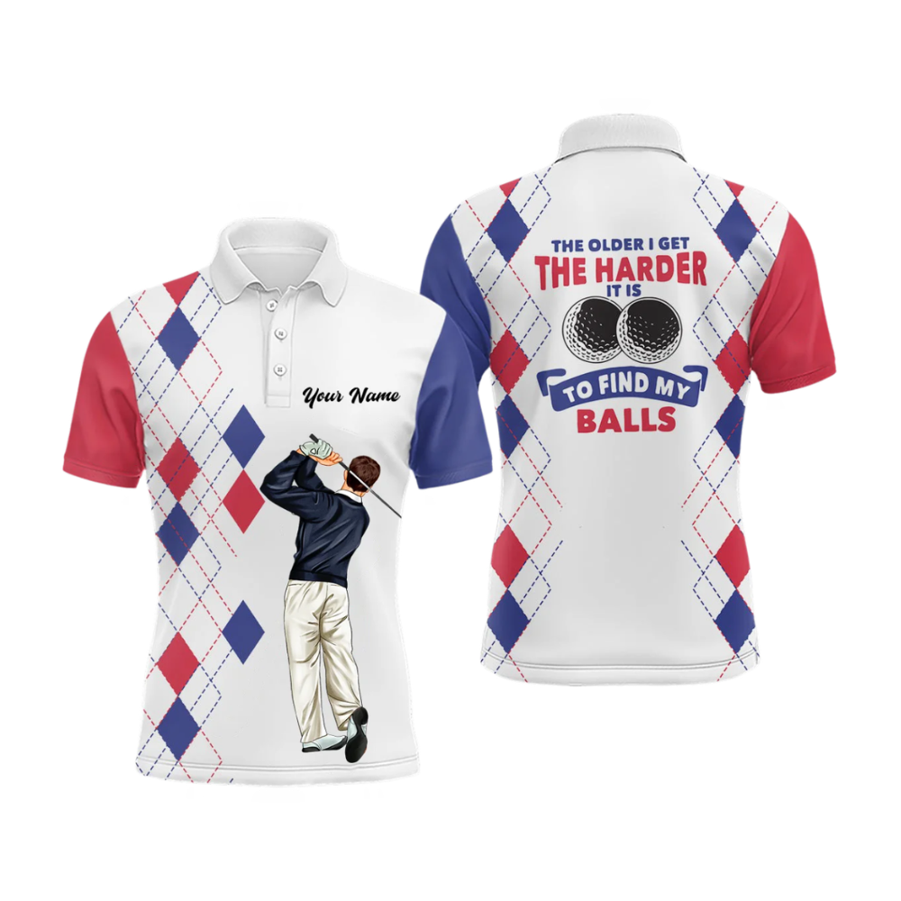 Customize The Older I Get The Harder It Is To Find My Balls Men's Argyle Golf Polo Shirts, Custom Funny Golf Shirts  GZ0415