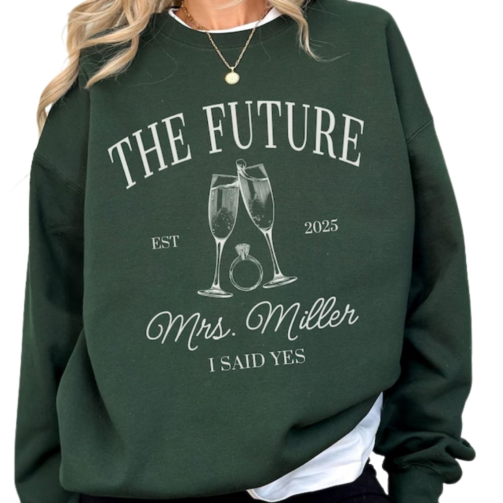 Custom Future Mrs Sweatshirt, Custom Bride To Be Fiancée Sweater 2D0247