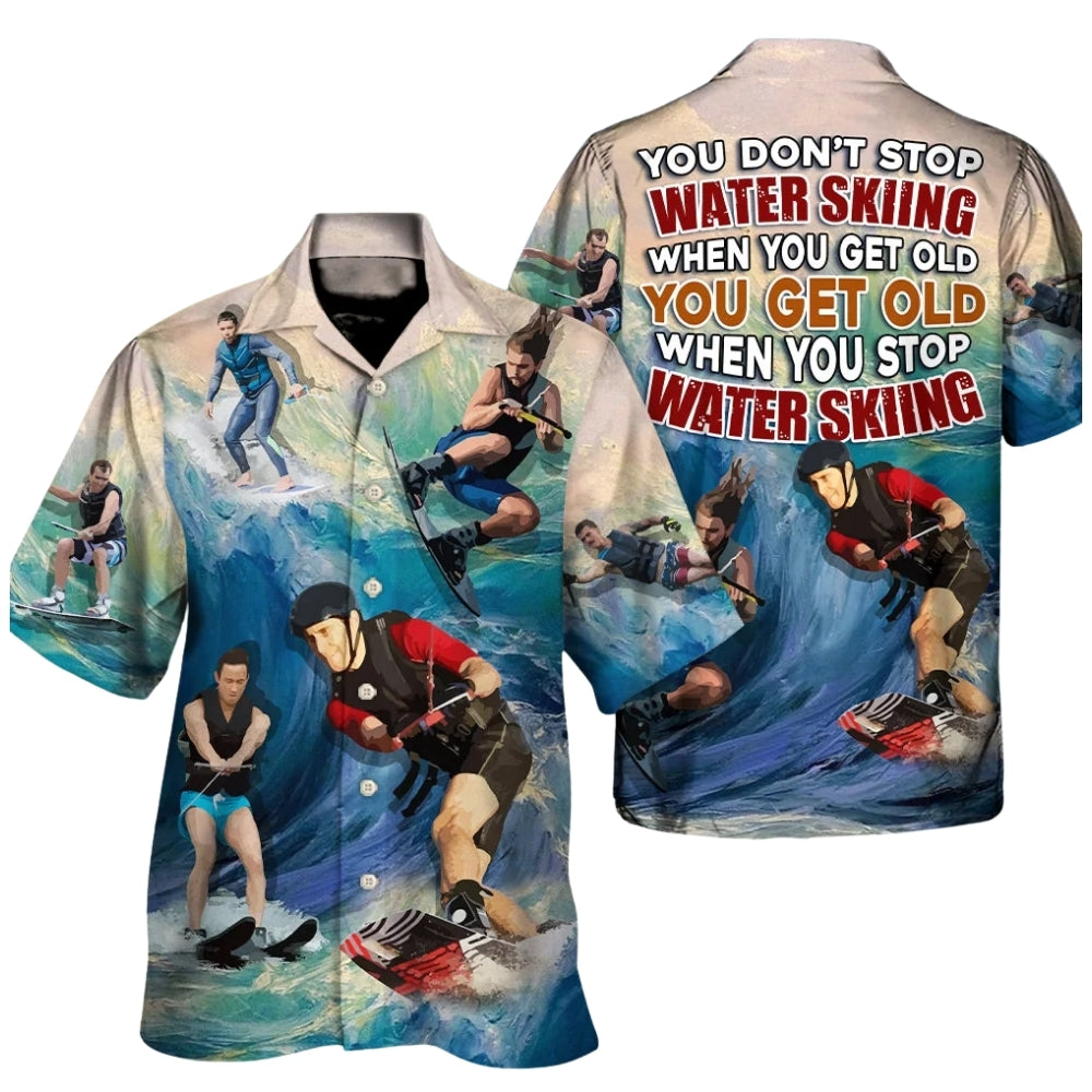 You Don't Stop Water Skiing When You Get Out You Get Old When You Stop Water Skiing Hawaiian Shirt For Men, Water Skiing Lover Hawaiian Shirts HE0598