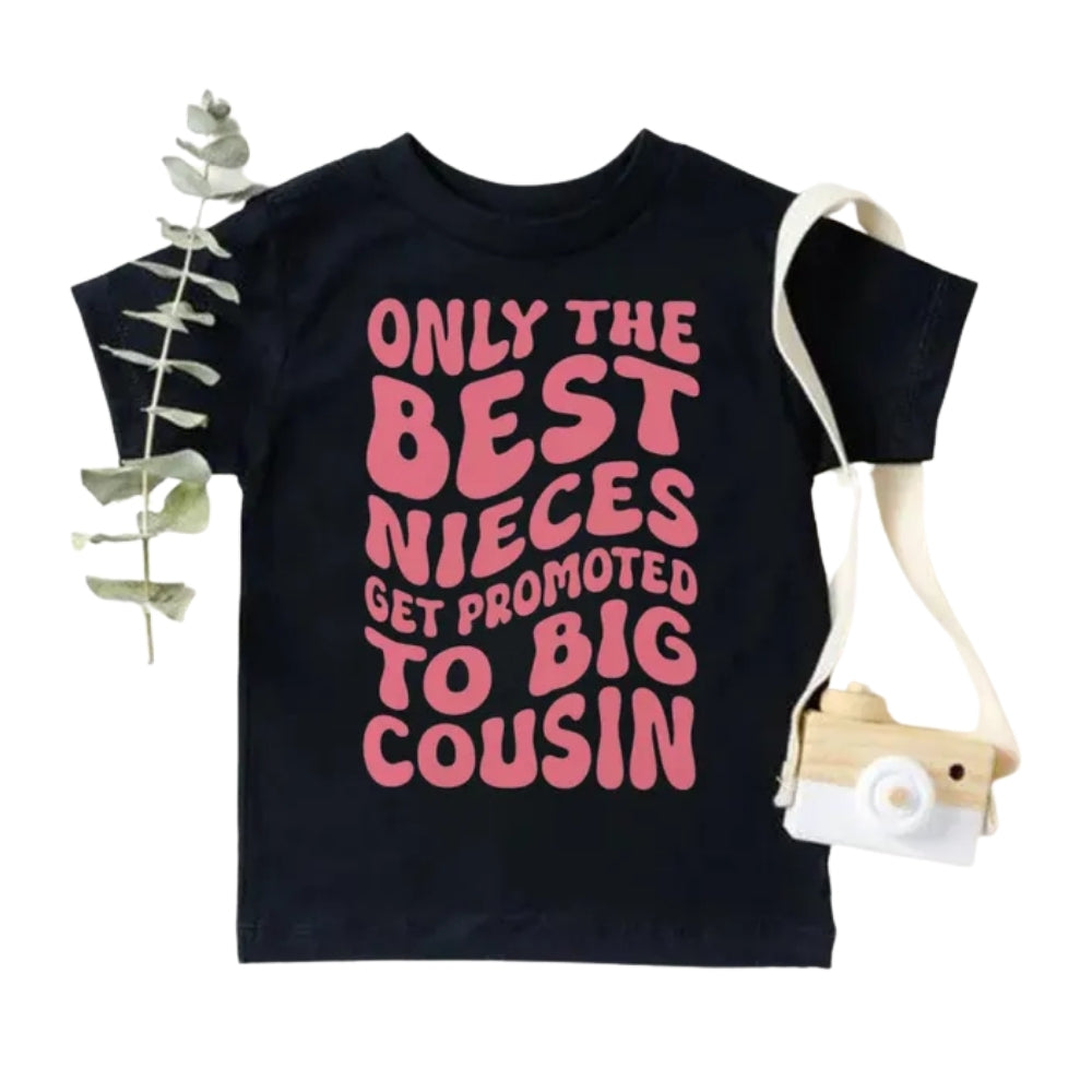 Only The Best Nieces get Promoted To Big Cousin Matching Cousin Baby Announcement T Shirts, Baby Reveal Matching Cousin Shirts ET0798