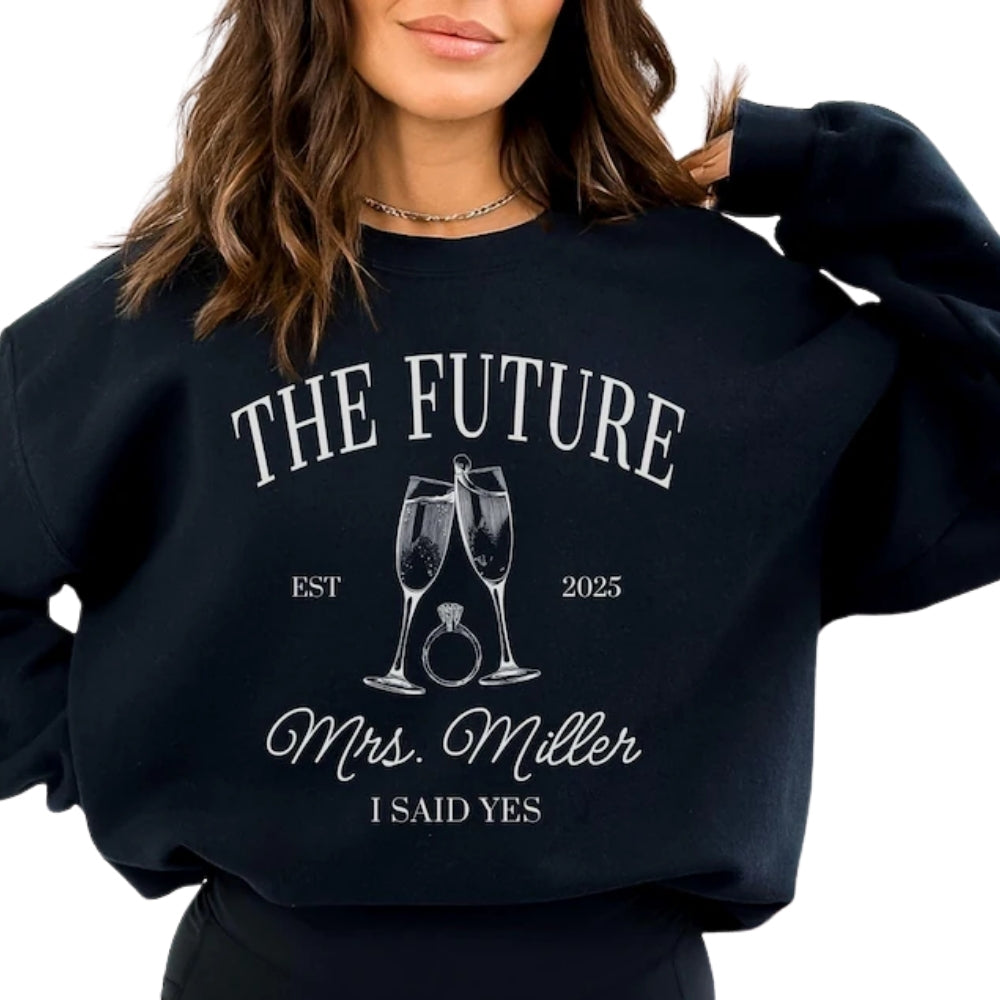 Custom Future Mrs Sweatshirt, Custom Bride To Be Fiancée Sweater 2D0247