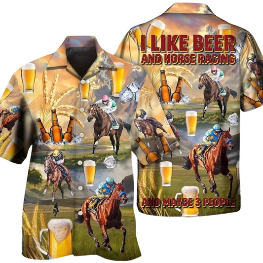 I Like Beer And Horse Racing And Maybe 3 People Hawaiian Shirt For Men, Funny Beer Horse Racing Hawaiian Shirts HE0042