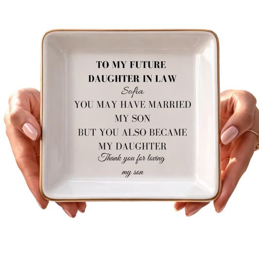To My Future Daughter In Law Custom Wedding Jewelry Dish, Custom Daughter In Law Ring Dish WD0453