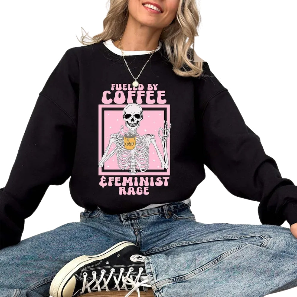 Fueled By Coffee and Feminist Rage Sweatshirt, Coffee Lover Sweatshirt 2D0726