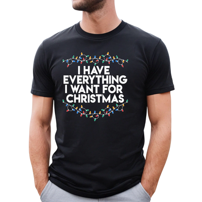 I Have Everything I Want For Christmas It's Me I'm Everything Matching Shirt For His And Her, Christmas Funny Couple Shirts ET1219