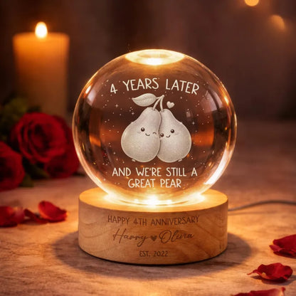 4 Years Later And We're Still A Great Pear Custom Couple Name And Year Crystal Ball Led Night Light, Custom 4th Anniversary Wedding Night Light WD0834