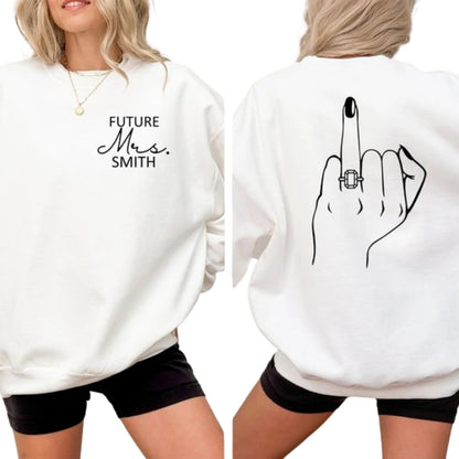 Custom Future Mrs Sweatshirt, Custom Engagement Ring Sweatshirt 2D0250