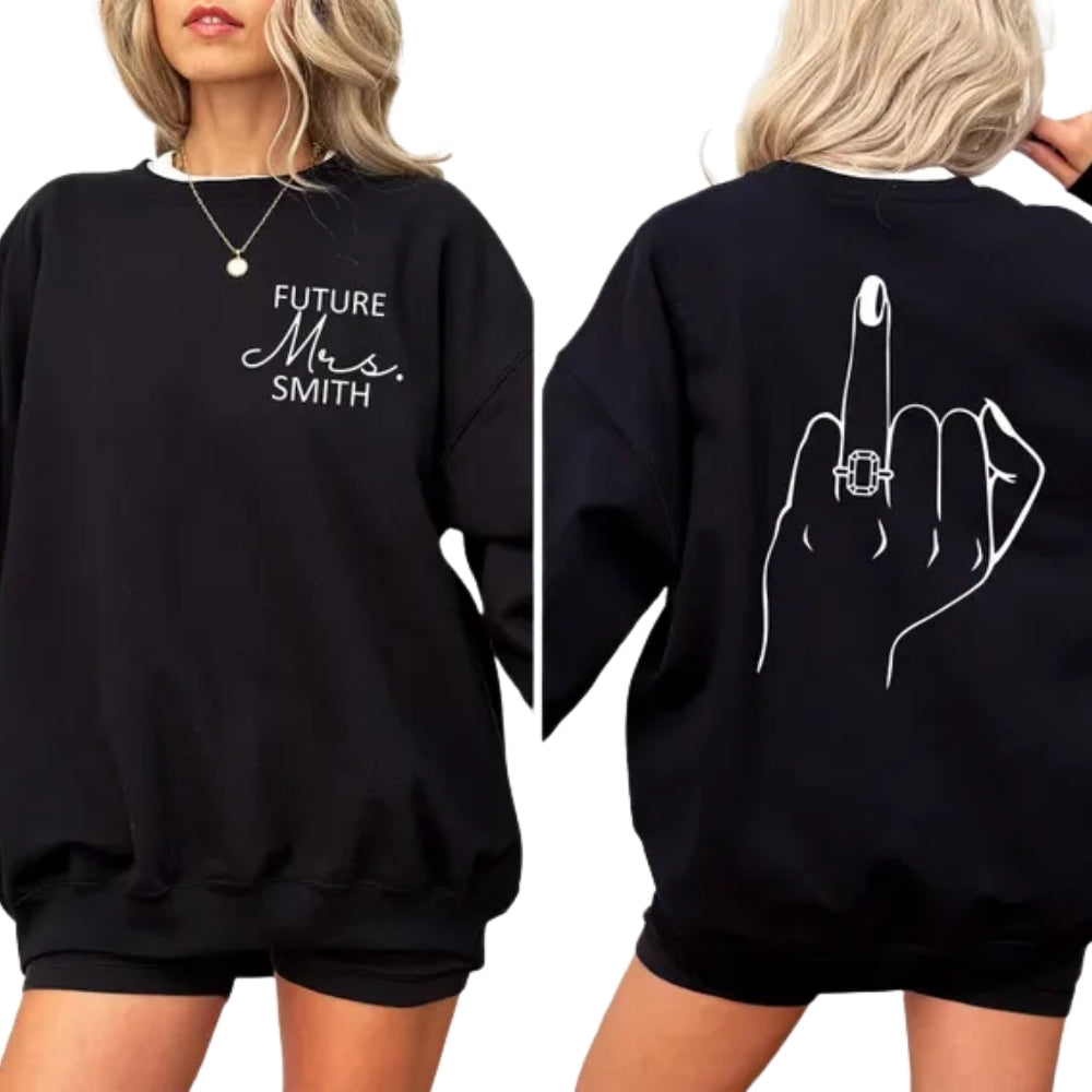 Custom Future Mrs Sweatshirt, Custom Engagement Ring Sweatshirt 2D0250