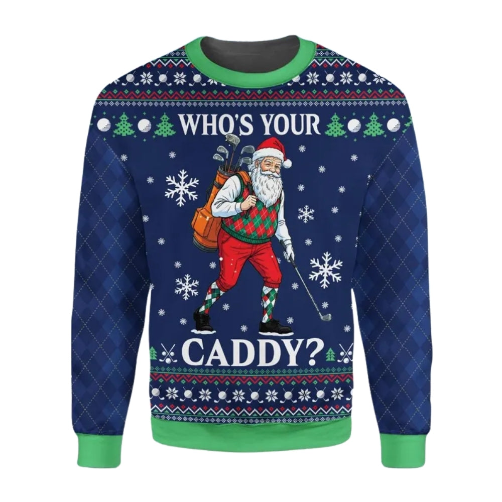 Who's Your Caddy Santa Golfing 3D Sweatshirt, Funny Golf Sweatshirt For Christmas 2D1084